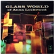 Anna Lockwood - Glass World Of Anna Lockwood